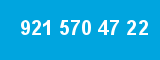 921 570 47 22